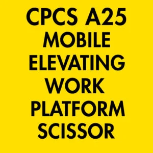 CPCS A25 Mobile Elevating Work Platform – Scissor Theory Test Questions and Answers